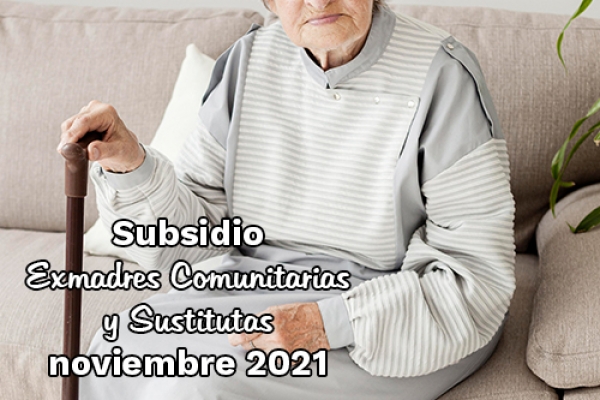 Subsidio exmadres comunitarias y sustitutas - Noviembre 2021